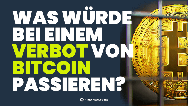 Was bei einem Verbot von Bitcoin passieren würde