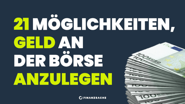 21+ Möglichkeiten Geld anzulegen