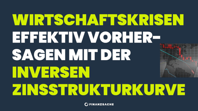 Inverse Zinsstruktur: Wirtschaftskrisen effektiv vorhersagen